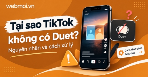 Tại sao TikTok không có Duet?