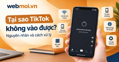 Tại sao TikTok không vào được? Tại sao TikTok không vào được?
