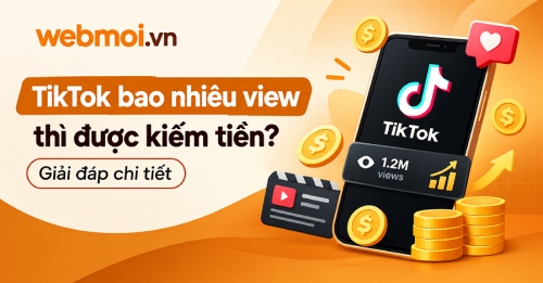 TikTok bao nhiêu view thì được kiếm tiền? TikTok bao nhiêu view thì được kiếm tiền?