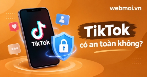 TikTok có an toàn không?