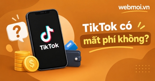 TikTok có mất phí không?
