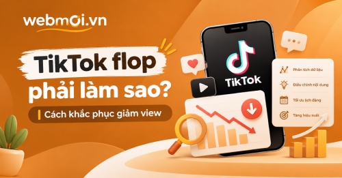 TikTok flop phải làm sao?