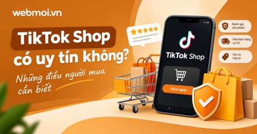 TikTok Shop có uy tín không? TikTok Shop có uy tín không?