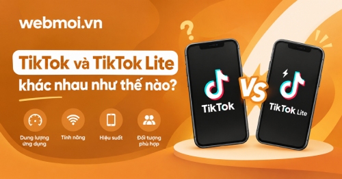 TikTok và TikTok Lite khác nhau như thế nào? TikTok và TikTok Lite khác nhau như thế nào?