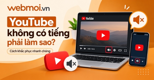 YouTube không có tiếng phải làm sao?