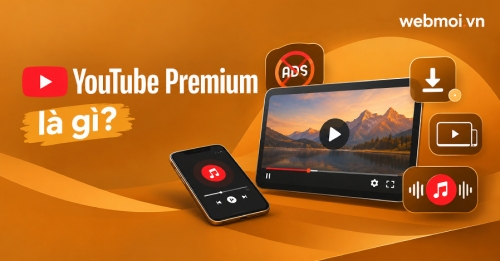 YouTube Premium là gì? YouTube Premium là gì?