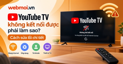 YouTube TV không kết nối được phải làm sao?