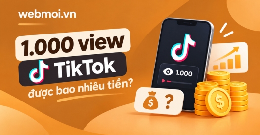 1.000 view TikTok được bao nhiêu tiền?