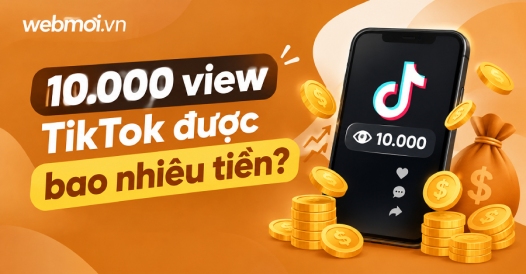 10.000 view TikTok được bao nhiêu tiền?
