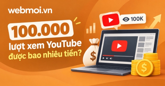 100.000 lượt xem YouTube được bao nhiêu tiền?
