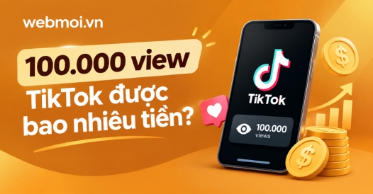 100.000 view TikTok được bao nhiêu tiền?