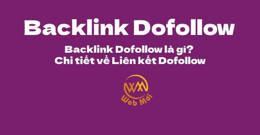 Backlink Dofollow là gì? Chi tiết về Liên kết Dofollow