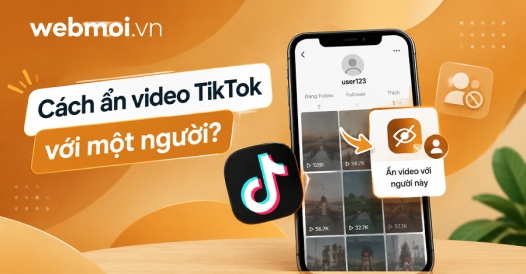 Cách ẩn video TikTok với một người?