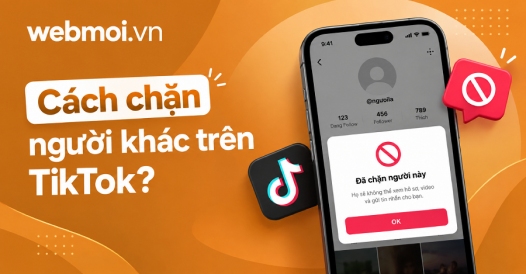 Cách chặn người khác trên TikTok?