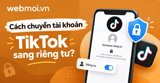 Cách chuyển tài khoản TikTok sang riêng tư?