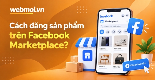 Cách đăng sản phẩm trên Facebook Marketplace?