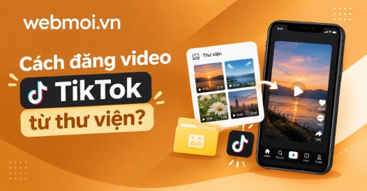 Cách đăng video TikTok từ thư viện?