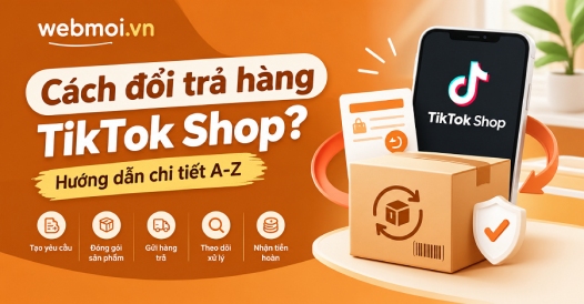 Cách đổi trả hàng TikTok Shop?