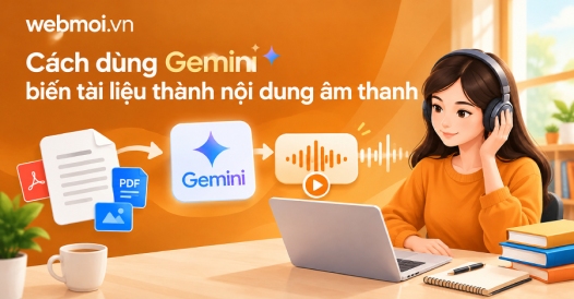 Cách dùng Gemini biến tài liệu thành nội dung âm thanh