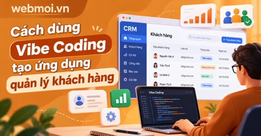 Cách dùng Vibe Coding tạo ứng dụng quản lý khách hàng