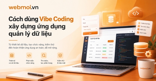 Cách dùng Vibe Coding xây dựng ứng dụng quản lý dữ liệu