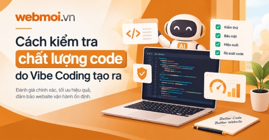Cách kiểm tra chất lượng code do Vibe Coding tạo ra