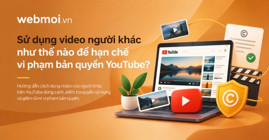 Cách sử dụng video người khác để hạn chế bản quyền YouTube