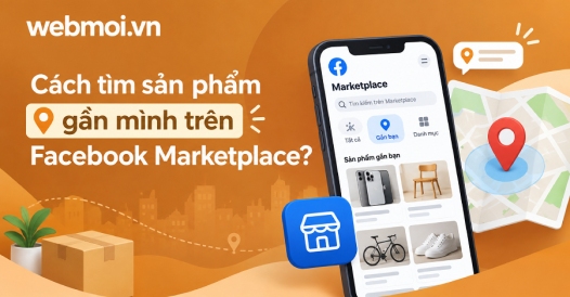 Cách tìm sản phẩm gần mình trên Facebook Marketplace?