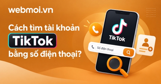 Cách tìm tài khoản TikTok bằng số điện thoại?