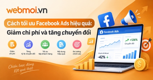 Cách tối ưu Facebook Ads hiệu quả: Giảm chi phí và tăng chuyển đổi