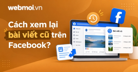 Cách xem lại bài viết cũ trên Facebook?