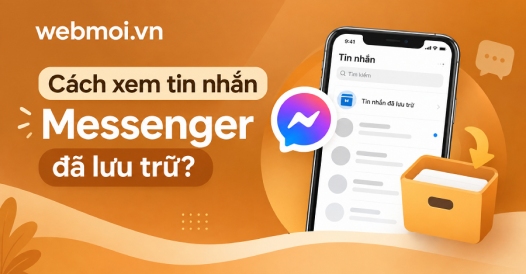 Cách xem tin nhắn Messenger đã lưu trữ?