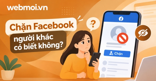 Chặn Facebook người khác có biết không?