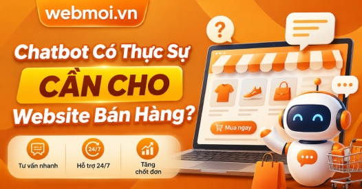 Chatbot Có Thực Sự Cần Cho Website Bán Hàng?