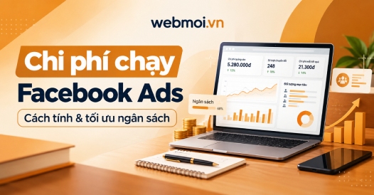 Chi phí chạy Facebook Ads là bao nhiêu? Cách tính và tối ưu ngân sách