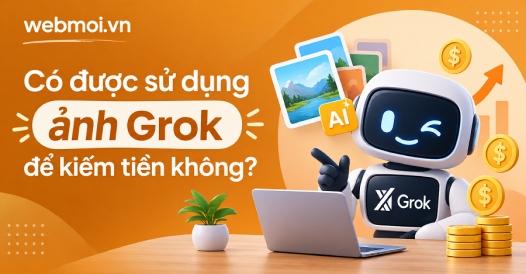 Có được sử dụng ảnh Grok để kiếm tiền không?