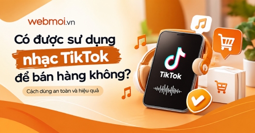 Có được sử dụng nhạc TikTok để bán hàng không?