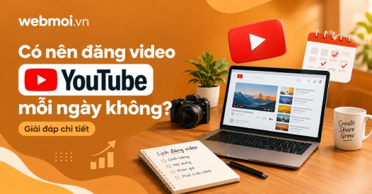 Có nên đăng video YouTube mỗi ngày không?