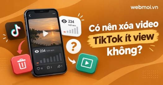 Có nên xóa video TikTok ít view không?