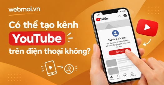 Có thể tạo kênh YouTube trên điện thoại không?