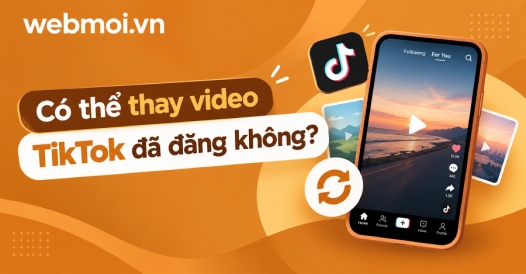 Có thể thay video TikTok đã đăng không?