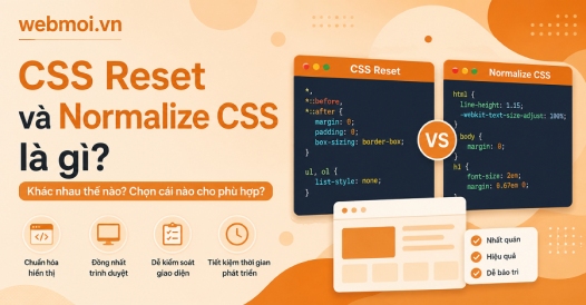 CSS Reset và Normalize CSS là gì?
