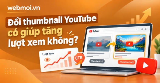 Đổi thumbnail YouTube có giúp tăng lượt xem không?