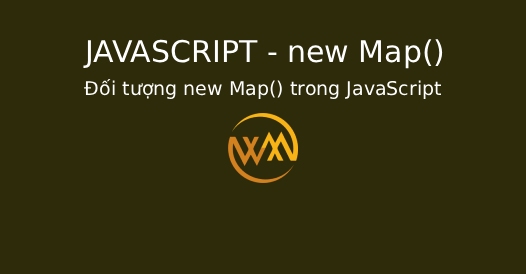 Đối tượng new Map() trong JavaScript