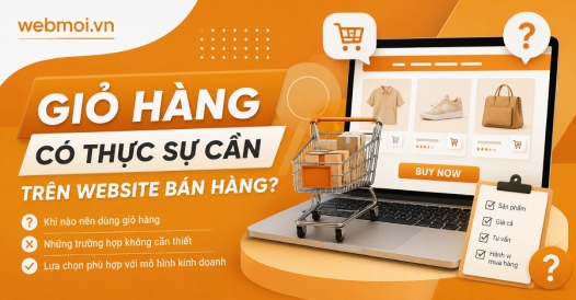 Giỏ Hàng Có Thực Sự Cần Trên Website Bán Hàng?