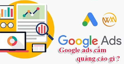 Google ads cấm quảng cáo gì ?