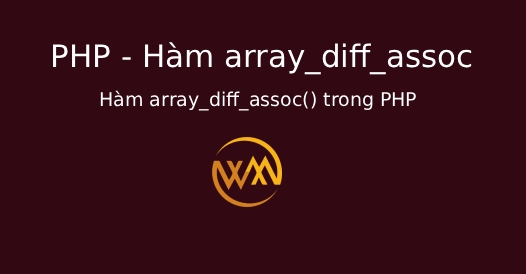 Hàm array_diff_assoc() trong PHP