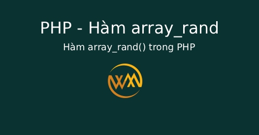 Hàm array_rand() trong PHP