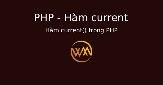 Hàm current() trong PHP