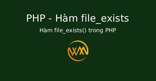 Hàm file_exists() trong PHP